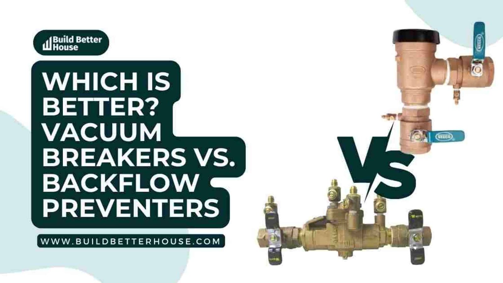 Vacuum Breakers Vs. Backflow Preventers: Which One Is Better? - Build ...