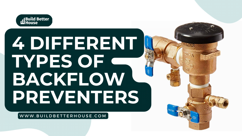 4 Types Of Backflow Preventers And Which One Do You Need