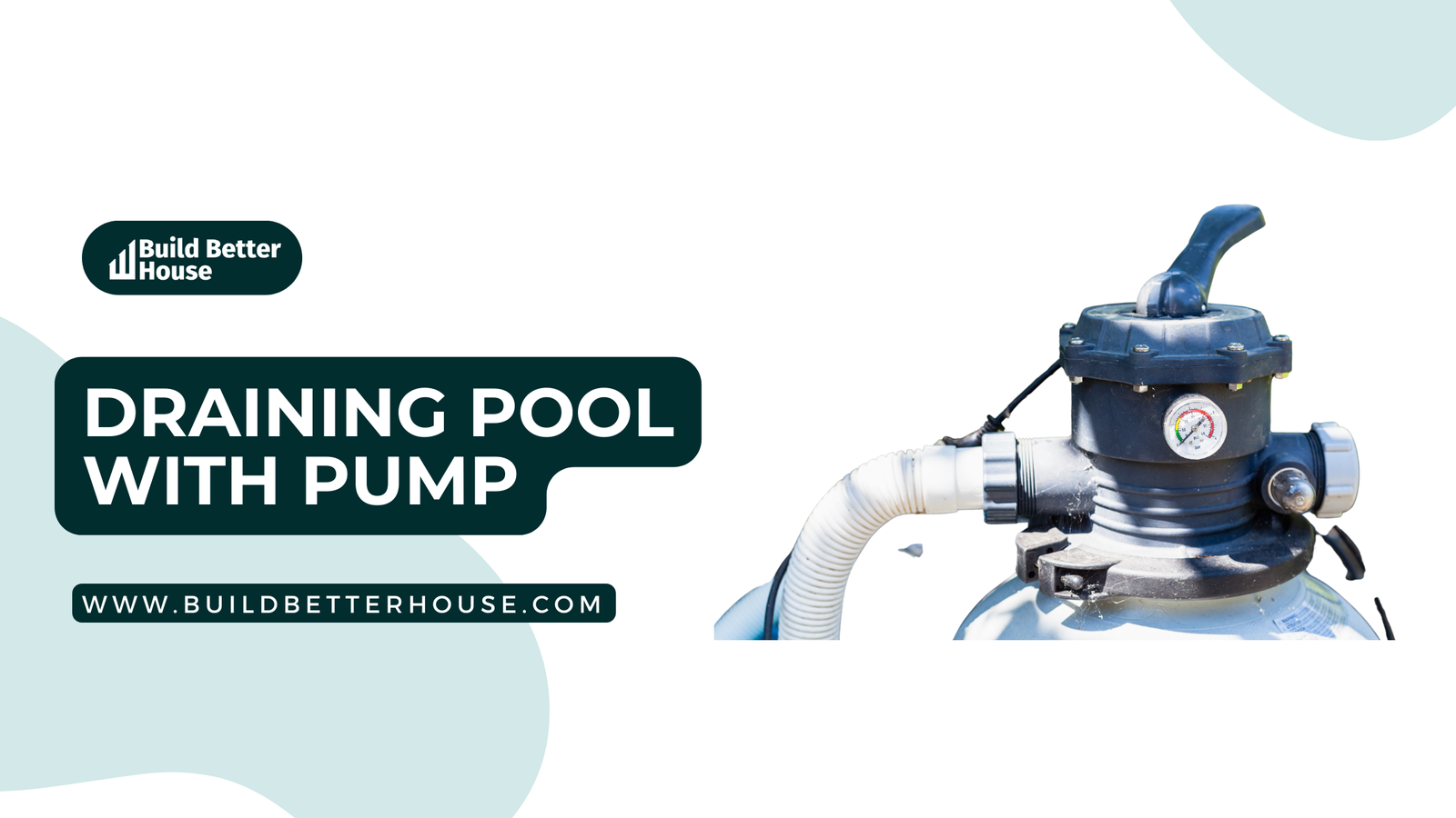 Draining Pool with Pump A Comprehensive Guide Build Better House