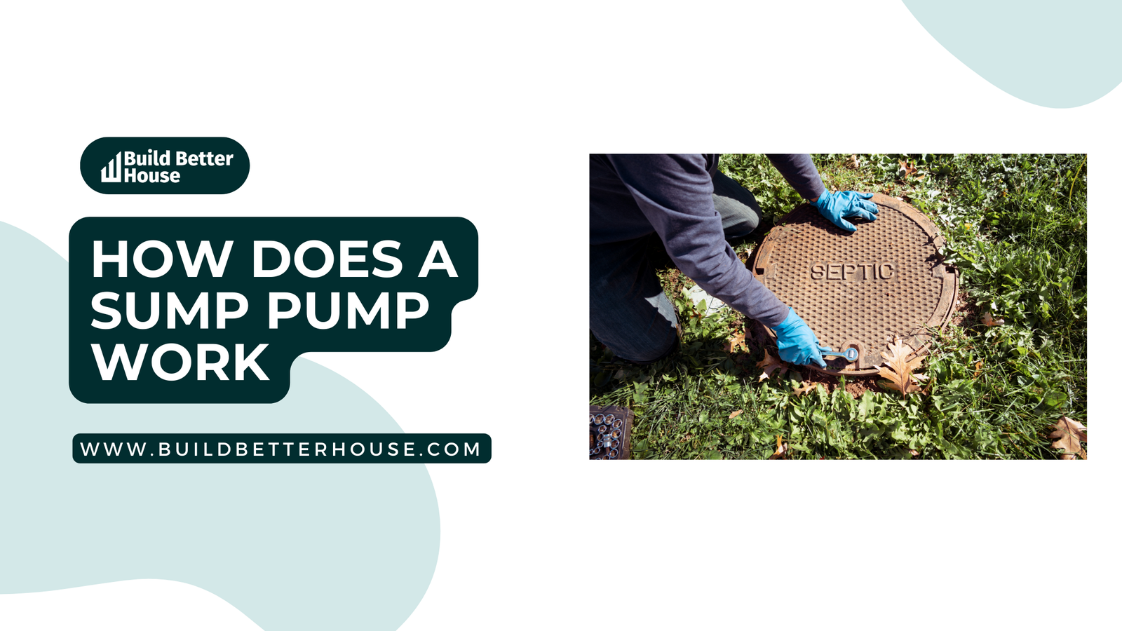 How Does A Sump Pump Work A Clear Explanation Build Better House