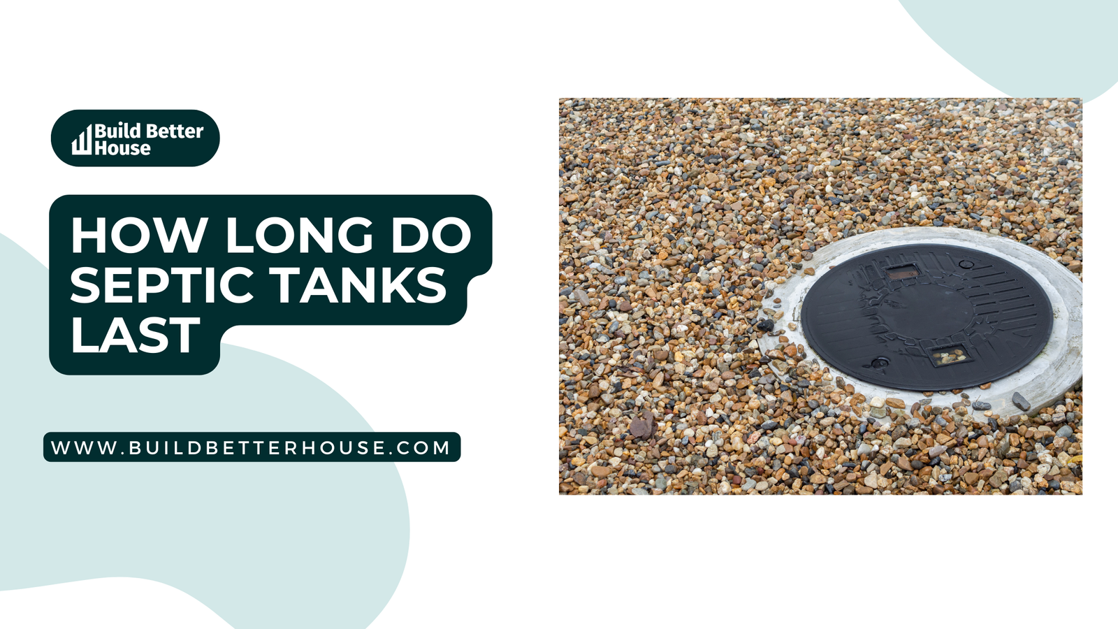 How Long Do Septic Tanks Last Factors Affecting Their Lifespan Build