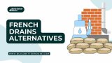 10 Best French Drains Alternatives To Drain The Water Easily