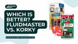 Fluidmaster vs Korky: Which Toilet Replacement Is The Best?