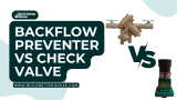 Backflow Preventer vs Check Valve: Which One Is Better For You?