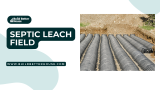 Septic Leach Field: Essential Maintenance and Troubleshooting Tips