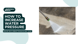 How to Increase Water Pressure: Expert Tips and Techniques