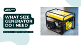 What Size Generator Do I Need: A Comprehensive Guide for Buyers