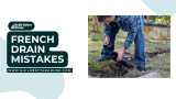 French Drain Mistakes: Common Errors and Solutions