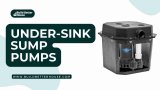 Top 5 Under Sink Sump Pump: Tested & Reviewed