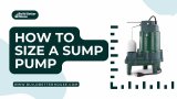 How to Size a Sump Pump: Comprehensive Guide for Homeowners