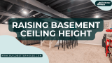 Raising Basement Ceiling Height: What You Need to Know 2023