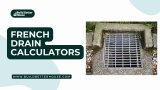 French Drain Calculators: How To Measure Your French Drain?