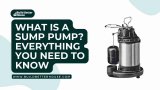 What Is A Sump Pump? Everything You Need To Know