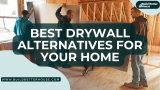 3 Best Drywall Alternatives For Your Home Improvement