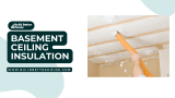 Basement Ceiling Insulation: Key Factors and Installation Tips